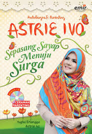 Astrie Ivo: Sepasang Sayap Menuju Surga ( Autobiografi Parenting )