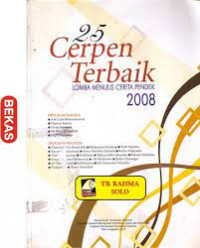 25 Cerpen terbaik: Lomba Menulis Cerita Pendek 2008