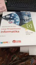 Cakap Mengaplikasikan Informatika : Untuk Kelas X SMA dan MA