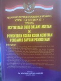 Peraturan Menteri Pendidikan Nasional Nomor 11 & 30 Tahun 2011 : Sertifikasi Guru Dalam Jabatan & Pemenuhan Beban Kerja Guru Dan Pengawas Satuan Pendidikan