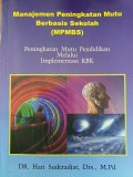Manajemen Peningkatan Mutu Berbasis Sekolah (MPMBS) : Peningkatan Mutu Pendidikan Melalui Implementasi KBK