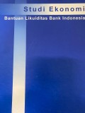 Studi Ekonomi : Bantuan Likuiditas Bank Indonesia