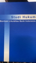 Studi Hukum : Bantuan Likuiditas Bank Indonesia