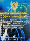 PERATURAN BUPATI MAJALRNGKA TENTANG PENUGASAN GURU SEBAGAI KEPALA SEKOLAH DILINGKUNGAN KABUPATEN MAJALENGKA