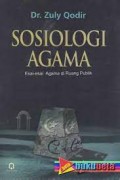 Sosiologi Agama :  Esai-Esai Agama di Ruang Publik