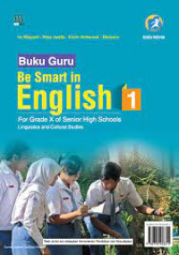 Be Smart in English 1 For Grade X of Senior High Schools : Buku Guru