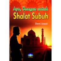 Ayo, Bangun untuk Shalat Subuh