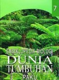 ENSIKLOPEDIA BIOLOGI DUNIA TUMBUHAN 7 : PAKU