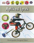 Ensiklopedia Mengenal Sains 7 : Aplikasi Iptek