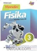 Fisika untuk SMA/MA Kelas XII : Mandiri Mengasah Kemampuan Diri