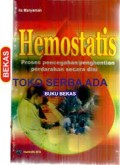 Hemostatis: Proses Pencegahan/Penghentian Perdarahan Secara Dini