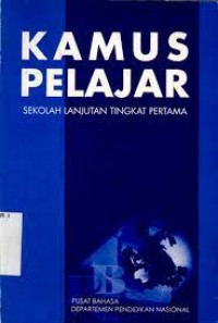 Kamus Pelajar : Sekolah Lanjutan Tingkat Pertama