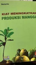 KIAT MENINGKATKAN PRODUKSI MANGGA