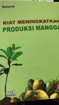 KIAT MENINGKATKAN PRODUKSI MANGGA