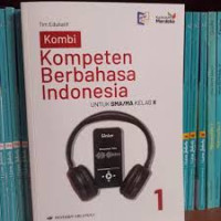 Kompeten Berbahasa Indonesia = Kombi : Untuk SMA/ MA Kelas X