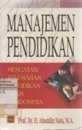 MANAJEMEN PENDIDIKAN : MENGATASI KELEMAHAN PENDIDIKAN ISLAM DI INDONESIA