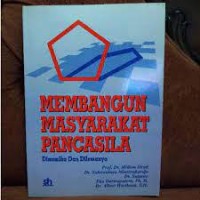 MEMBANGUN MASYARAKAT PANCASILA : Dinamika dan Dilemanya