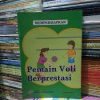 Mempersiapkan Pemain Voli Berprestasi