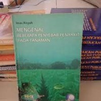 MENGENAL BEBERAPA PENYEBAB PENYAKIT PADA TANAMAN