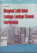 Mengenal Lebih Dekat Lembaga-lembaga Ekonomi Internasional