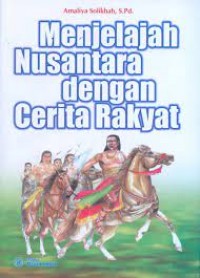 Menjelajah Nusantara dengan Cerita Rakyat