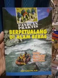 PANDUAN PRAKTIS BERPETUALANG DI ALAM BEBAS