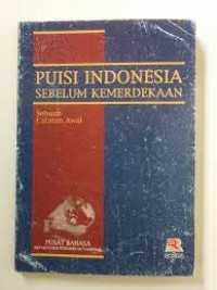 Puisi Indonesia Sebelum Kemerdekaan : Sebuah Catatan Awal