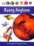 Ruang Angkasa : Ensiklopedia Mengenal Sains