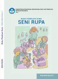 Seni Rupa X : Buku panduan Guru