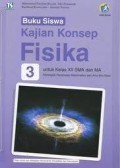 Kajian Konsep Fisika 3 : Untuk Kelas XII SMA dan MA