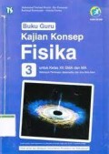 Kajian Konsep Fisika 3 Untuk Kelas XII SMA dan MA : Buku Guru