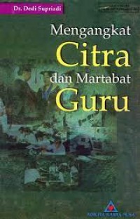 Mengangkat Citra dan  martabat Guru