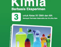Kimia Berbasis Eksperimen 3 Untuk Kelas XII SMA dan MA : Buku Guru