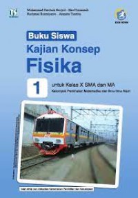 Kajian Konsep Fisika 1 Untuk Siswa Kelas X SMA dan MA : Buku Siswa