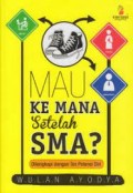 Mau Ke Mana Setelah SMA?
