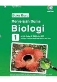 Menjelajahi Dunia Biologi 1 : Buku Guru