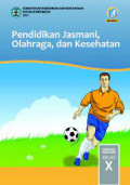 Pendidikan Jasmani, Olahraga, dan Kesehatan X : Buku Siswa