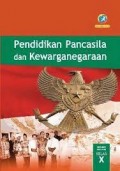 Pendidikan Pancasila dan Kewarganegaraan X : Buku Siswa