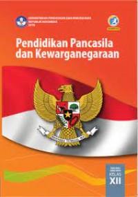 Pendidikan Pancasila dan Kewarganegaraan XII : Buku Siswa