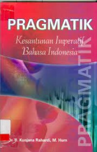 Pragmatik : Kesatuan Imperatif Bahasa Indonesia