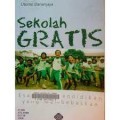 Sekolah Gratis : Esai- Esai Pendidikan yang Membebaskan